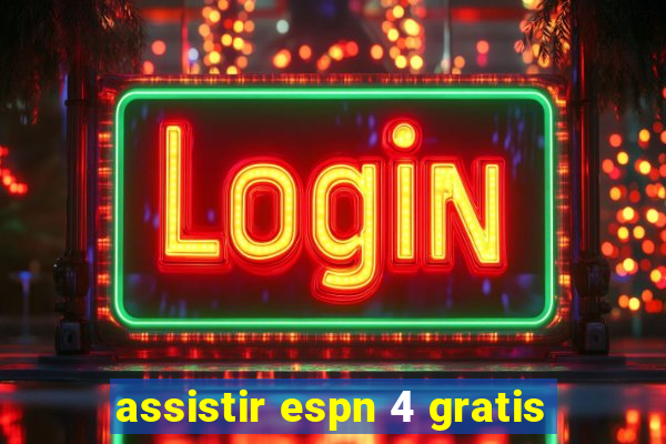 assistir espn 4 gratis